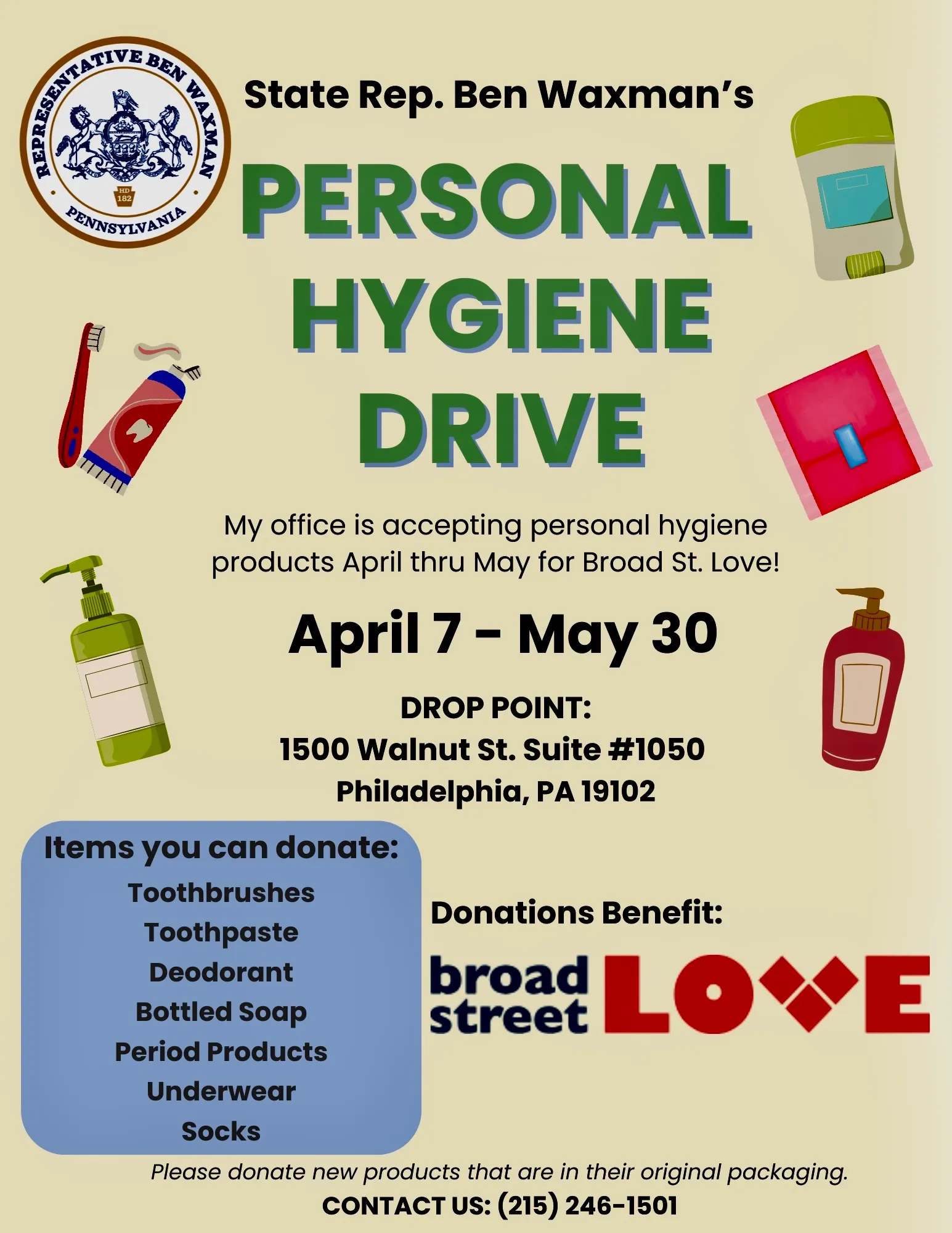 Personal Hygiene Drive flyer, April 7 - May 30, drop point 1500 Walnut St. Suite #1050, Items you can donate (toothbrushes, toothpaste, deodorant, period products, underwear, etc.), donations benefit broad street love